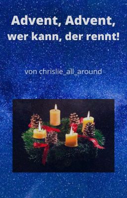 Advent, Advent, wer kann, der rennt!