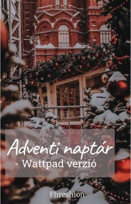 Adventi naptár - wattpad verzió