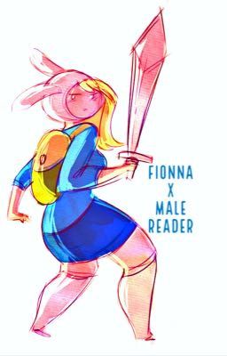 Adventure Time: My one and only (Fionna x Male Reader)