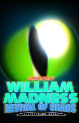 Adventures Of William madness: Revival Of Chaos