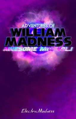 Adventures Of William Madness Vol. 1