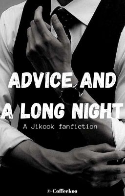 🔞 Advice and a long night // Jikook, Taejin [✓]