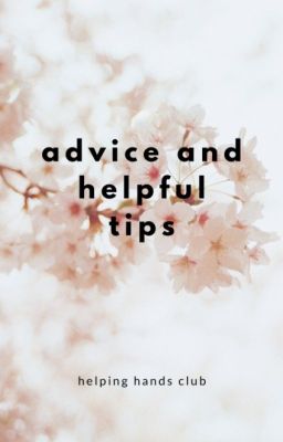 Advice and Helpful Tips