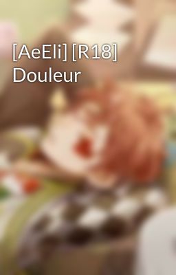 [AeEli] [R18] Douleur