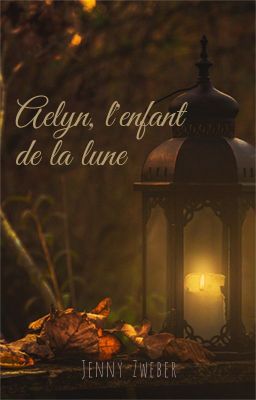 Aelyn, l'enfant de la lune