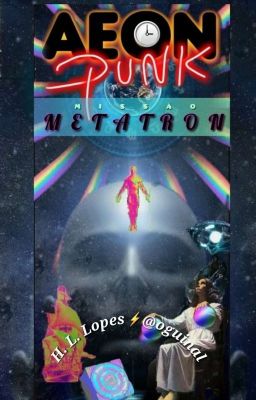 🚀AEON PUNK,  Missão Metatron 🕒