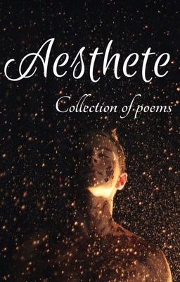 Aesthete~A collection of poems