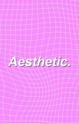 Aesthetic.