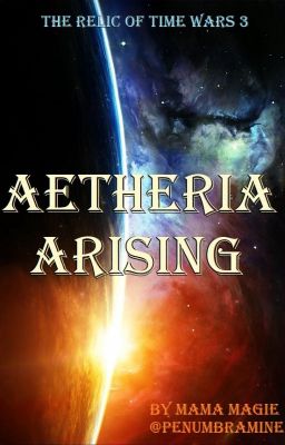 Aetheria Arising : Relic of Time Wars- Missing centuries story.