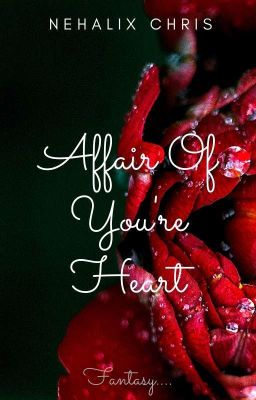 AFFAIR OF YOU'RE HEART