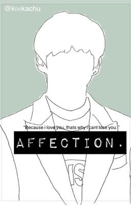 Affection ||K.T.H