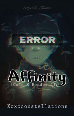 Affinity: [Cole X Reader 2]