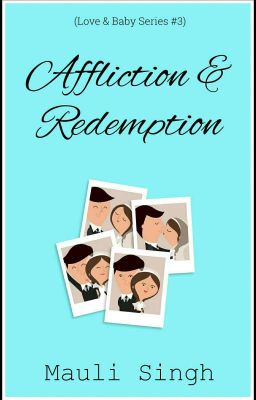 Affliction and Redemption✔ (Love & Baby Series #3)