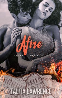 Afire - Scarlet Love Series [Now Published on Amazon]