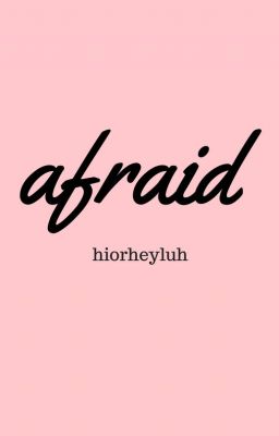 afraid • lashton