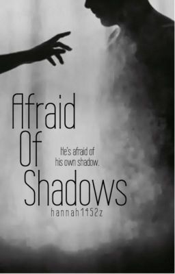 Afraid Of Shadows