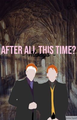 After All This Time? || Fred Weasley