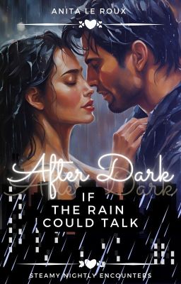 After Dark - If The Rain Could Talk ✔️