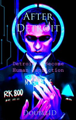 After Detroit - Detroit: Become Human Fanfiction