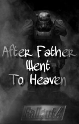 After Father Went to Heaven *Fanfic*