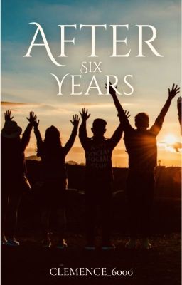 After six years [ TERMINÉE ]