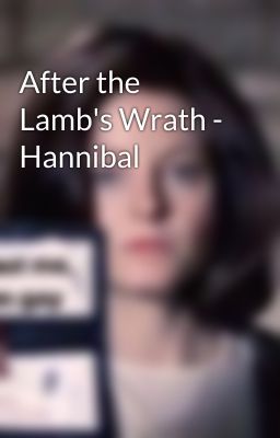 After the Lamb's Wrath - Hannibal