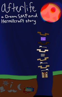 Afterlife (a DreamSMP and Hermitcraft story)