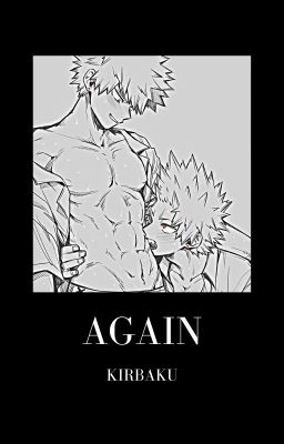 AGAIN - kiribaku one-shot