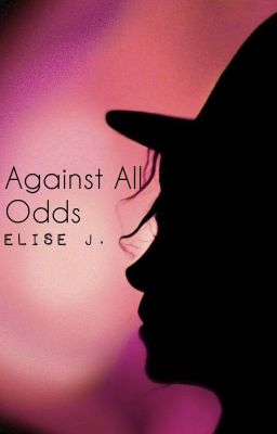 Against All Odds. || MJ