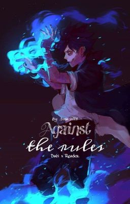 Against the rules || Dabi x Reader [ZAKOŃCZONE]