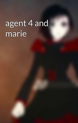 agent 4 and marie