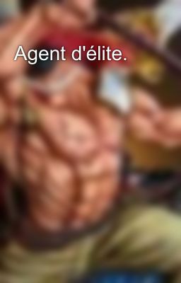 Agent d'élite.