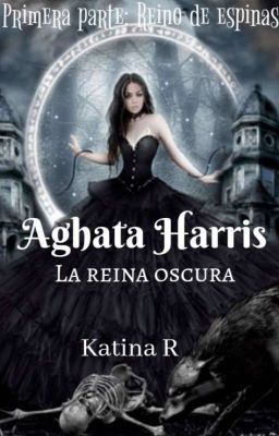  Aghata Harris: La reina oscura (TRILOGÍA COMPLETA: Edición Y Proceso)