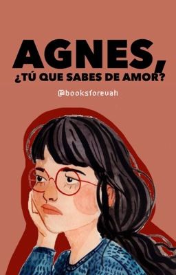 Agnes, ¿tú qué sabes de amor?