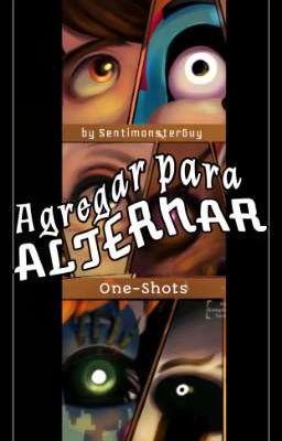 Agregar para alternar [One-Shots] [FNAF/AUS]