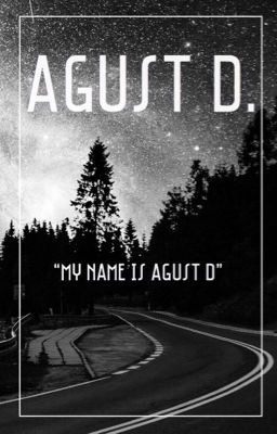 [AGUSTD] | [ONESHOT] Tên tôi là Agust D.