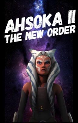 Ahsoka II: The New Order