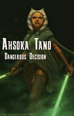 Ahsoka Tano-Dangerous Decision