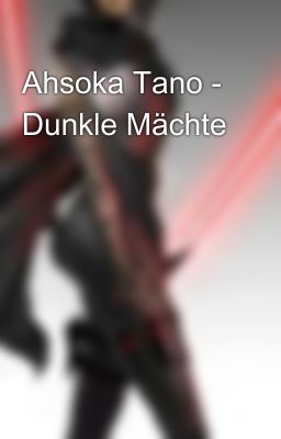 Ahsoka Tano - Dunkle Mächte