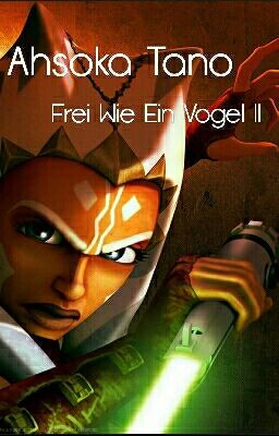 Ahsoka Tano-Frei wie ein Vogel II