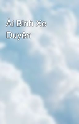 Ái Binh Xe Duyên