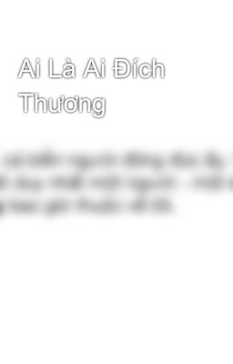 Ai Là Ai Đích Thương 