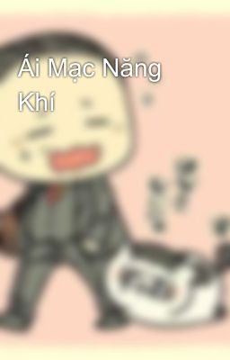 Ái Mạc Năng Khí