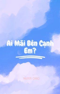 Ai Mãi Bên Cạnh Em?