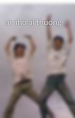 ai nho ai thuong