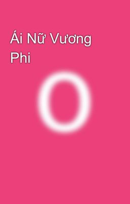 Ái Nữ Vương Phi