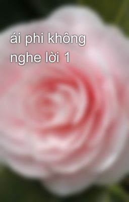 ái phi không nghe lời 1