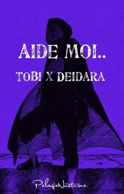 Aide Moi... [TobiDei]