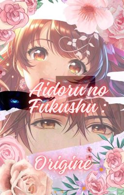 Aidoru no Fukushū : Origine