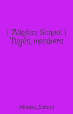 | Aikatsu School | Tuyển members